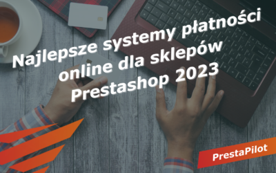 Najlepsze systemy płatności online dla sklepów Prestashop 2023